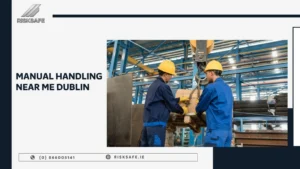 safety audits Dublin manual handling near me Dublin