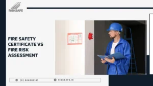 Fire Safety Certificate vs Fire Risk Assessment